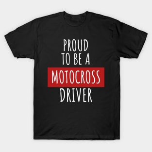 Motocross proud to be a driver T-Shirt